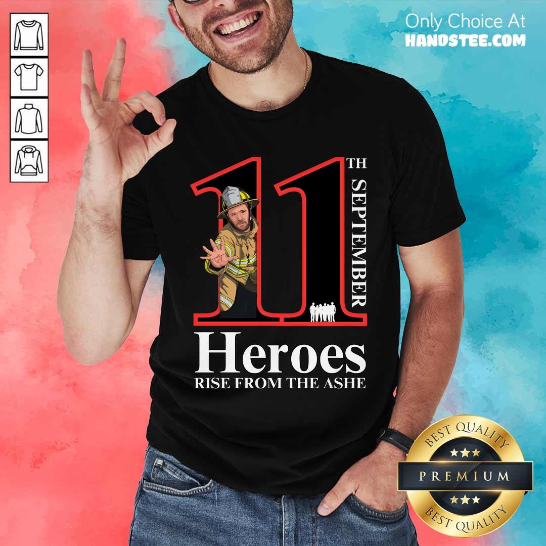 Shirt Official September 11th Heroes Rise From The Ashe T-Shirt