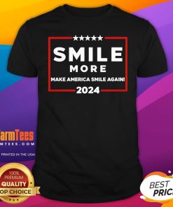 Official Smile More Make America Smile Again 2024 T-Shirt