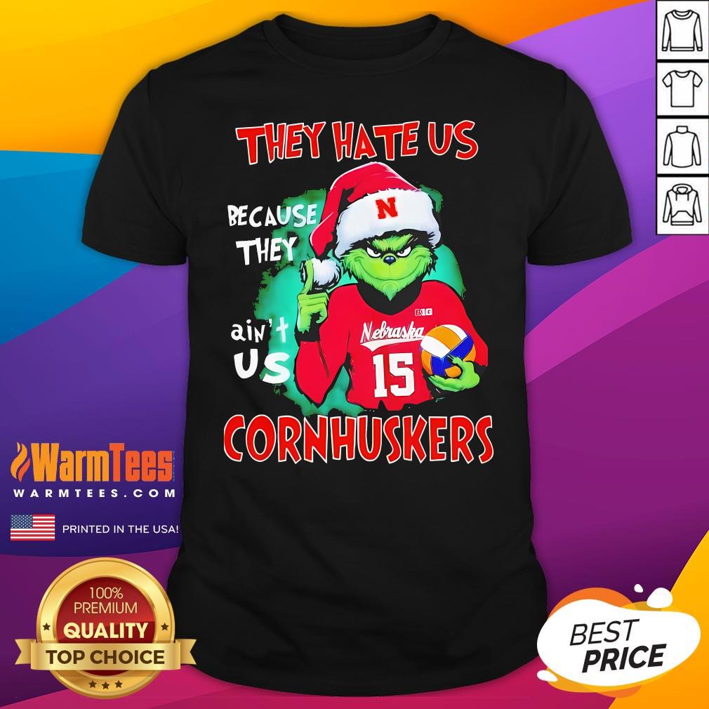 Shirt Official The Grinch They Hate Us Because They Ain't Us Nebraska Cornhuskers T-Shirt