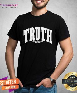 Official Truth When They Want You Silent Speak Louder T-Shirt