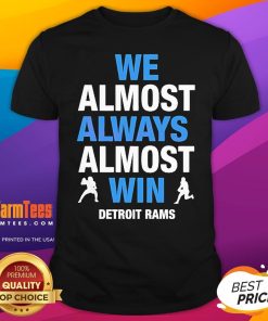 Official We Almost Always Win Detroit Rams T-Shirt