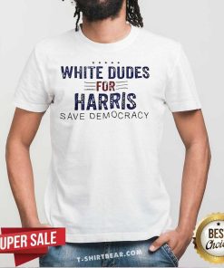 Official White Dudes For Harris Save Democracy T-Shirt