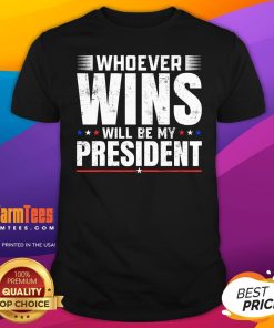 Official Whoever Wins Will Be My President 2024 Election Political T-Shirt