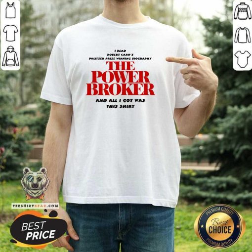 Official Winning Biography The Power Broker And All I Got Was This T-Shirt