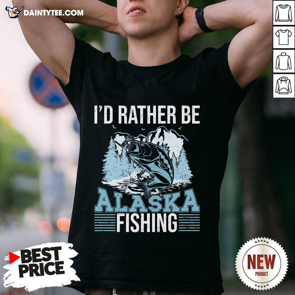 Shirt Original Alaska Alaskan Salmon I'd Rather Be Fishing T-Shirt
