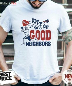 Original Buffalo Bills City Of Good Neighbors T-Shirt