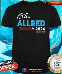 Original Colin Allred 2024 For Us Senate Texas Tx Democrat Senator T-Shirt
