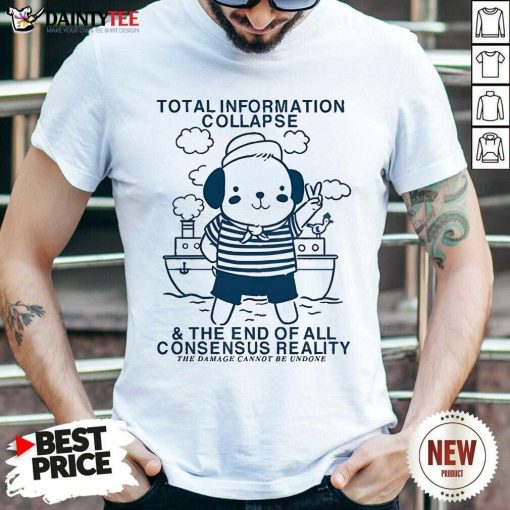 Original Cute Total Information Collapse The End T-Shirt