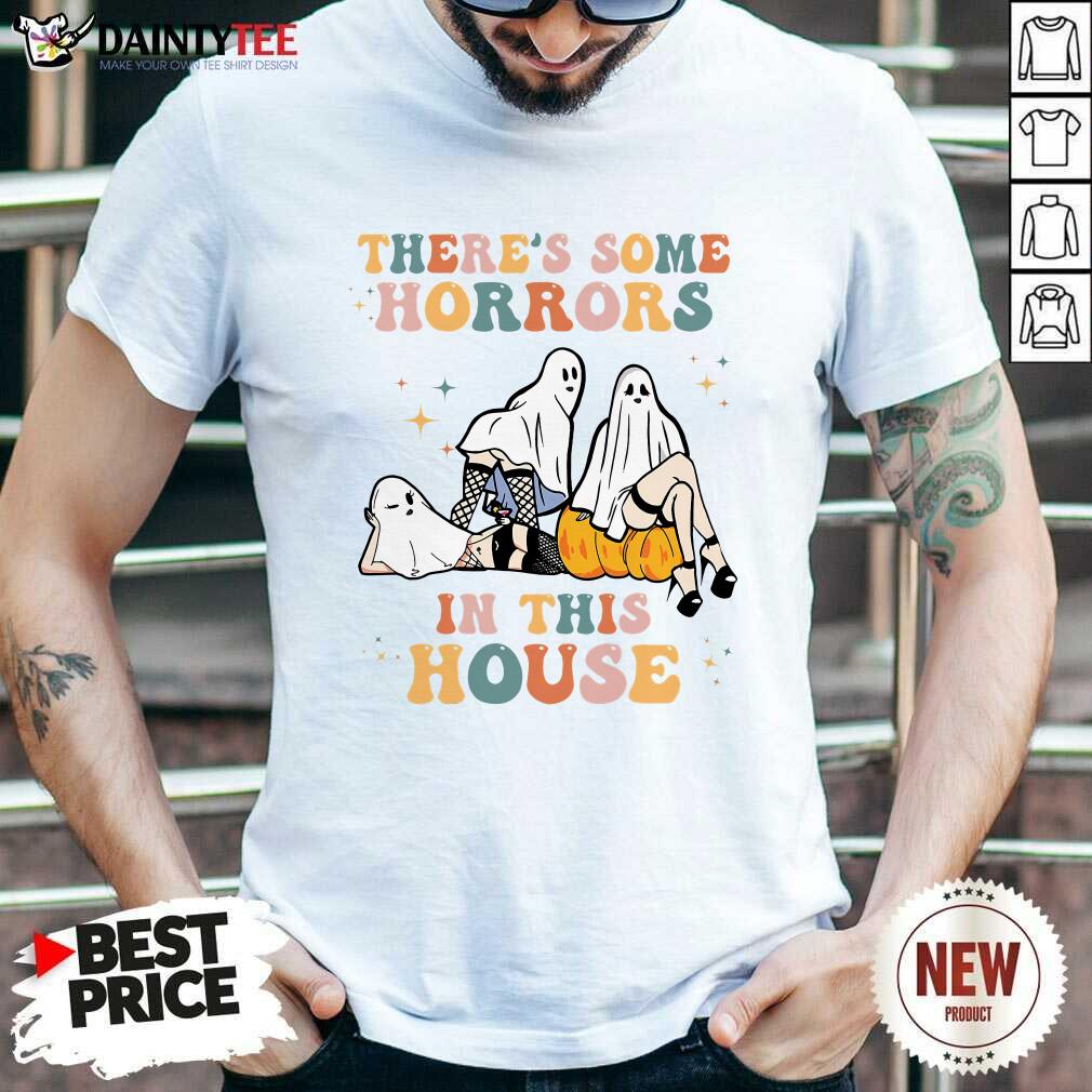 Shirt Original Ghost Pumpkin Halloween There's Some Horrors In This House T-Shirt