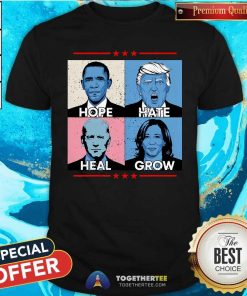Original Hope Hate Heal Grow Political Leaders T-Shirt