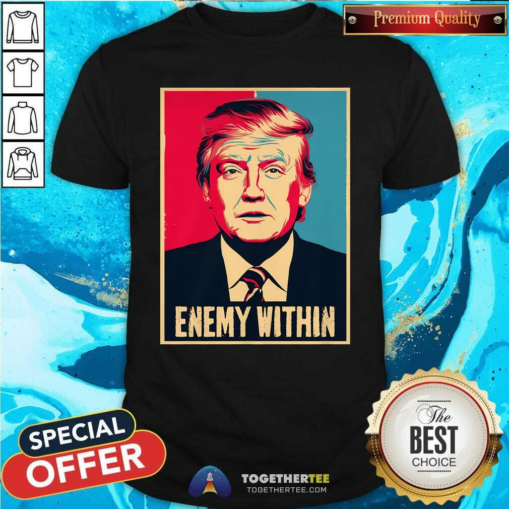 Shirt Original I Am The Enemy Within Pun Harris And Trump T-Shirt
