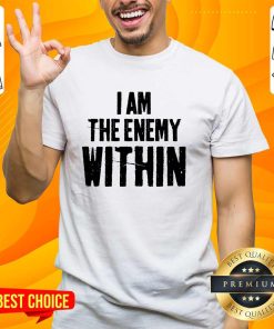 Original I Am The Enemy Within T-Shirt