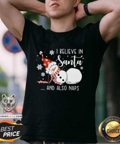 Original I Believe In Santa And Also Naps Christmas Teacher T-Shirt