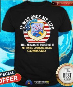 Original It Was Once My Life I Will Always Be Proud Of It Air Force T-Shirt