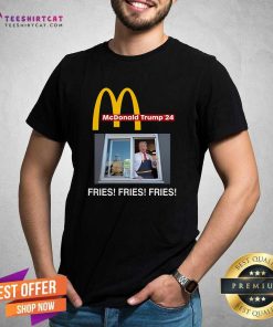 Original McDonald Trump '24 Fries Fries Fries T-Shirt