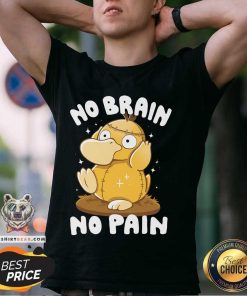 Original No Brain No Pain T-Shirt