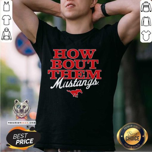 Original SMU Football How Bout Them Mustangs T-Shirt