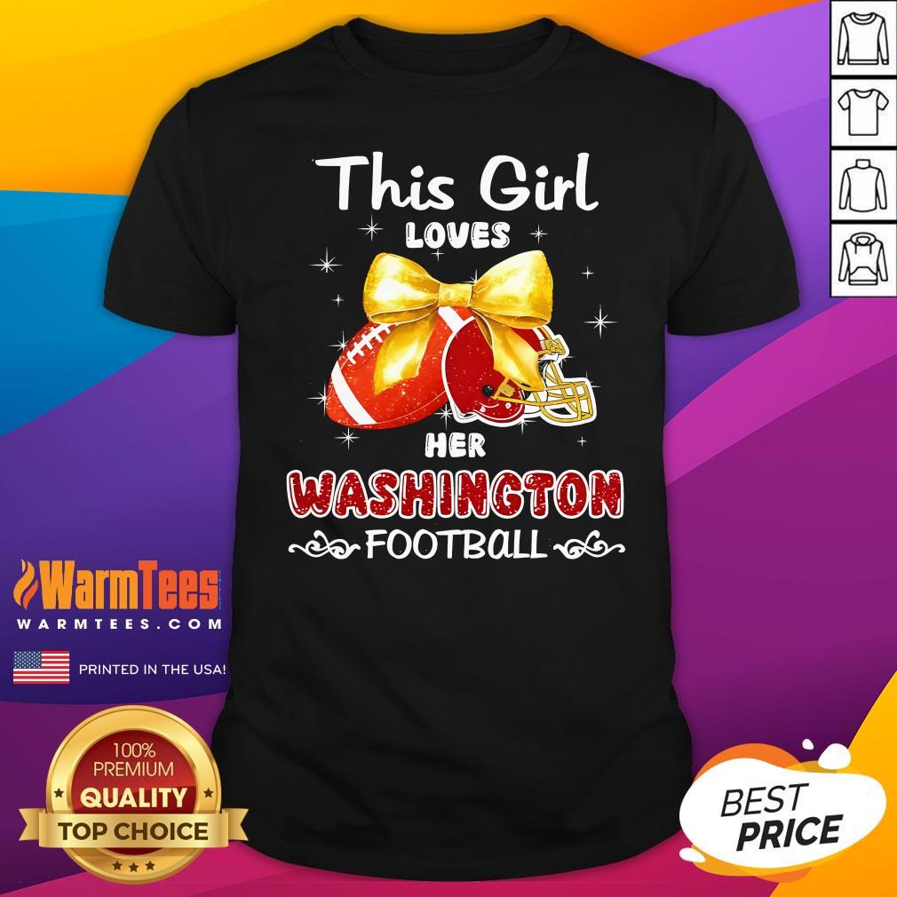 Shirt Original This Girl Loves Her Washington Commanders Football T-Shirt