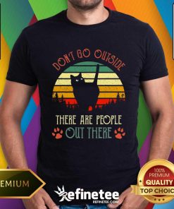 Original Vintage Cat Don't Go Outside There Are People Out There Sunset T-Shirt