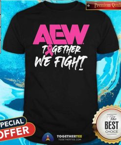 Premium Aew Breast Cancer Awareness Together We Fight T-Shirt