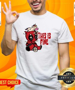 Premium Deadpool This Is Fine T-Shirt