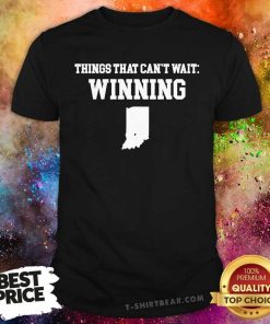 Premium Things That Can't Wait Winning T-Shirt