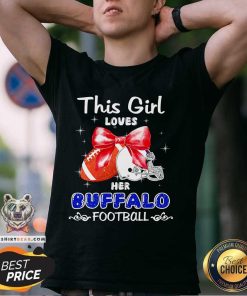 Premium This Girl Loves Her Buffalo Bills Football T-Shirt
