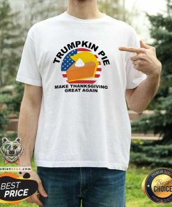 Premium Trumpkin Pie Make Thanksgiving Great Again T-Shirt