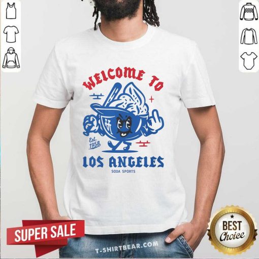 Premium Welcome To Los Angeles Dodgers Soda Sports Est 1958 T-Shirt