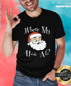 Premium Where My Hos At Christmas Adult Santa Claus Hoes T-Shirt