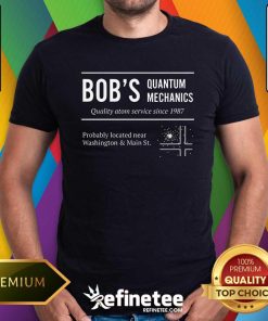 Pretty Bob's Quantum Mechanics Service Since 1987 T-Shirt