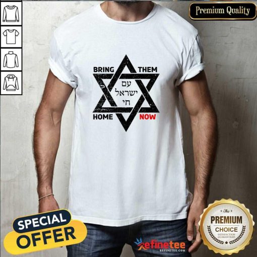 Pretty Bring Them Home Now Am Yisrael Chai Star Of David Israel T-Shirt
