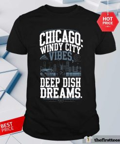 Pretty Chicago Windy City Vibes Deep Dish Dreams T-Shirt