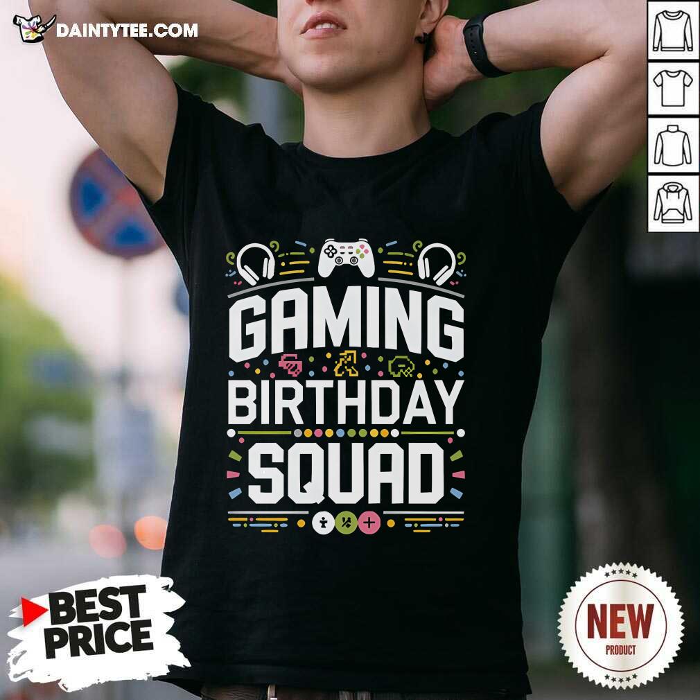 Shirt Pretty Gaming Birthday Squad Gamer T-Shirt