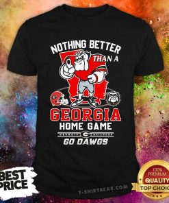 Pretty Georgia Bulldogs Mascot Nothing Better Than A Georgia T-Shirt