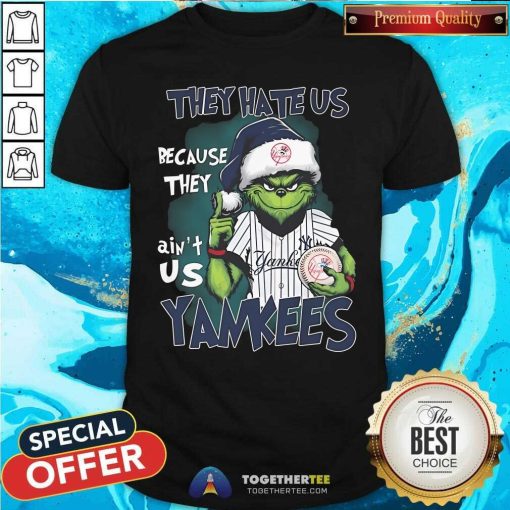 Pretty Grinch X They Hate Us Because They Ain't Us New York Yankees T-Shirt