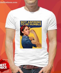 Pretty Kamala Harris Not Aspiring To Be Humble Baseball T-Shirt
