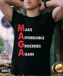 Pretty Make Affordable Groceries Again Maga T-Shirt