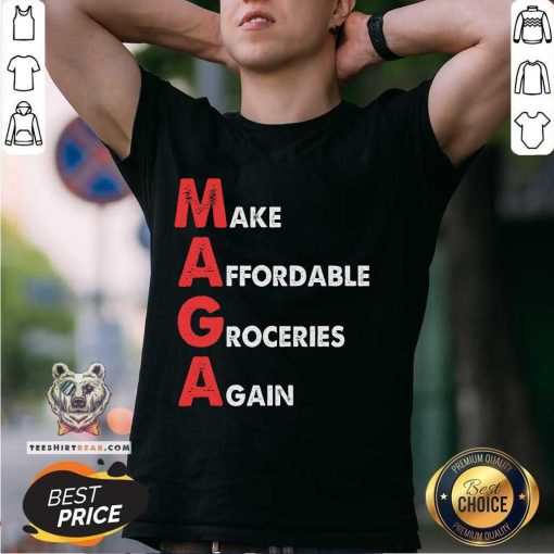 Pretty Make Affordable Groceries Again Maga T-Shirt