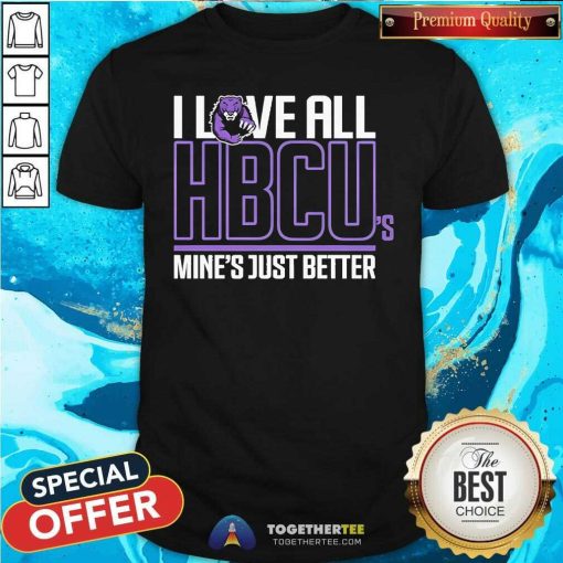 Pretty Morris Brown I Love All HBCUS Mine's Just Better T-Shirt