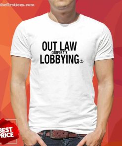 Pretty Out Law Corporate Lobbying T-Shirt