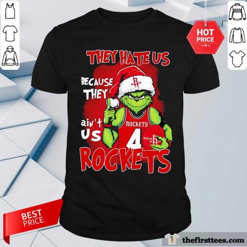 Pretty Santa Grinch They Hate Us Because They Ain't Us Houston Rockets T-Shirt