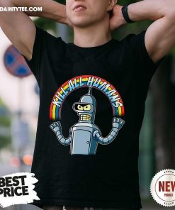Pretty Shiny Cartoon Metal Robot Kill All Humans Rainbow T-Shirt