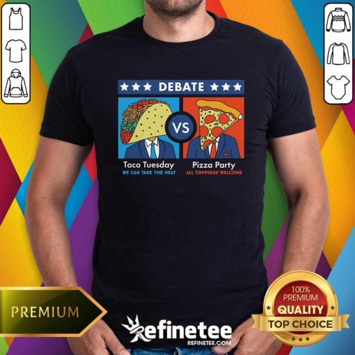 Pretty The Dinner Debate Taco Tuesday Vs Pizza Party T-Shirt