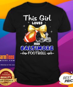 Pretty This Girl Loves Her Baltimore Ravens Football T-Shirt