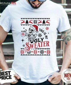Pretty This Is My Ugly Sweater Skeleton Teacher T-Shirt