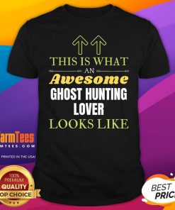 Pretty This Is What An Awesome Ghost Hunting Lover Looks Like T-Shirt
