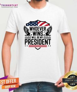 Pretty Whoever Wins Will Be My President Neutral Political USA T-Shirt