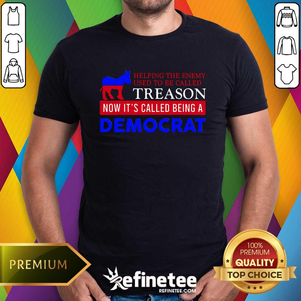 Shirt Top Anti Biden Helping The Enemy Used To Be Called Treason T-Shirt