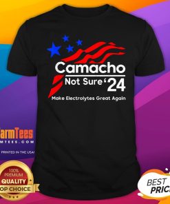 Top Camacho Not Sure '24 Make Electrolytes Great Again USA T-Shirt